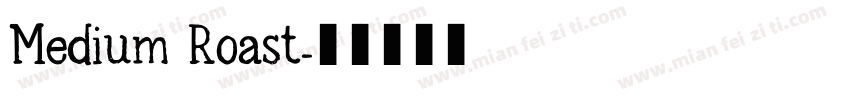 Medium Roast字体转换